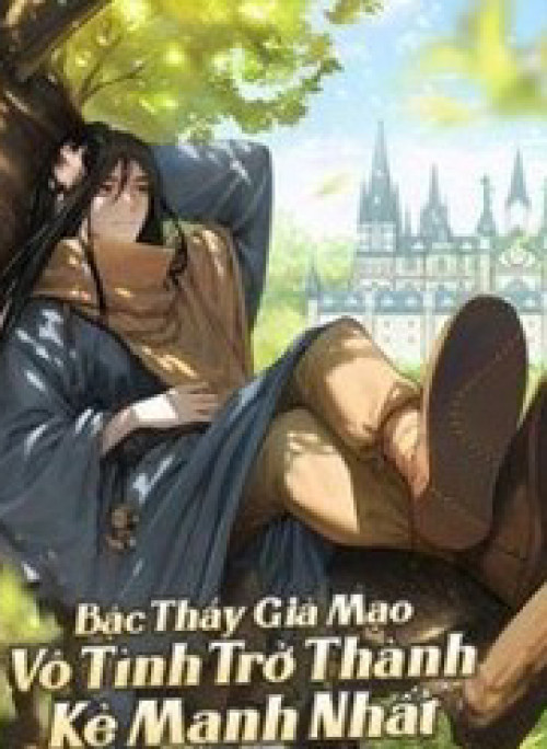 Bậc Thầy Giả Mạo Vô Tình Trở Thành Kẻ Mạnh Nhất