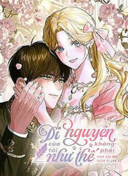 Di Nguyện Của Tôi Không Phải Như Thế