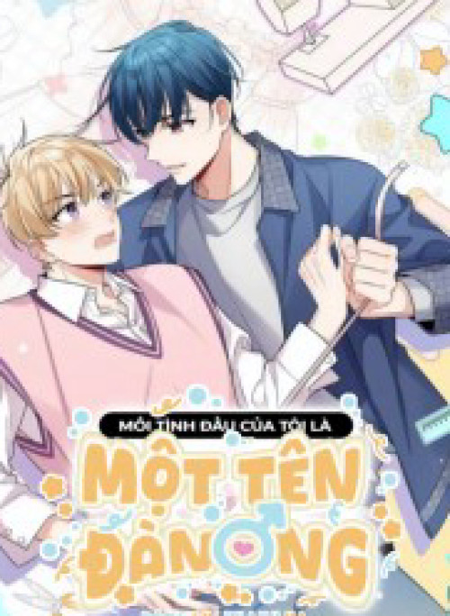 Mối Tình Đầu Của Tôi Là Một Tên Đàn Ông