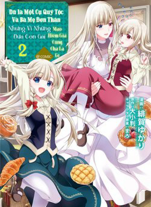 Dù Là Cựu Quý Tộc Hay Là Mẹ Đơn Thân, Vì Những Cô Con Gái Mạo Làm Hiểm Giả Cũng Chả Là Gì