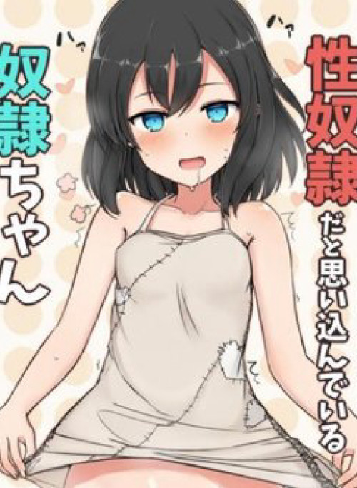 Nô Lệ-chan, cô bé nghĩ mình là nô lệ tềnh dục của tôi