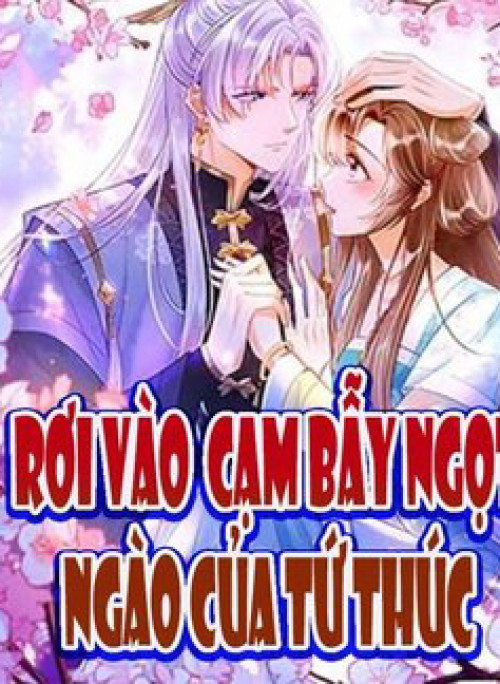 Rơi Vào Cạm Bẫy Ngọt Ngào Của Tứ Thúc