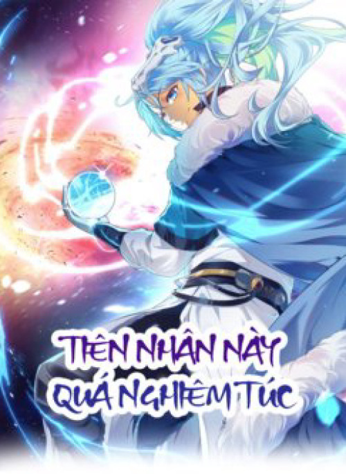 Tiên Nhân Này Quá Nghiêm Túc