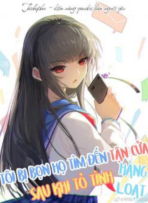 Tôi bị bọn họ tìm đến tận cửa sau khi tỏ tình hàng loạt