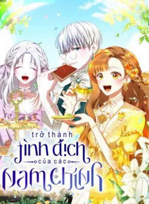 Trở Thành Tình Địch Của Các Nam Chính